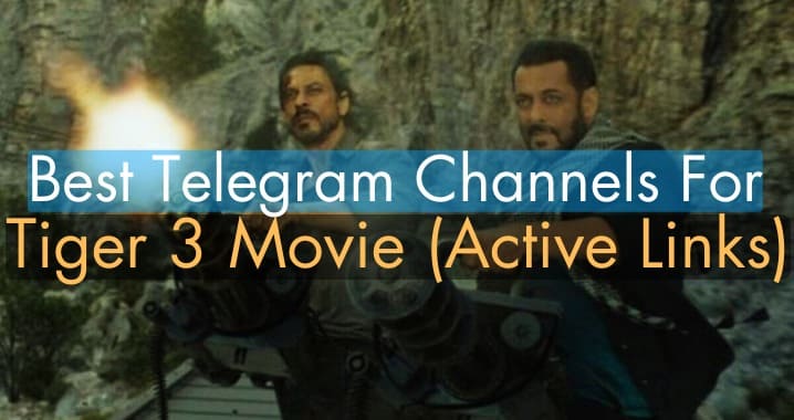 Tiger 3 Movie Telegram Channel Link