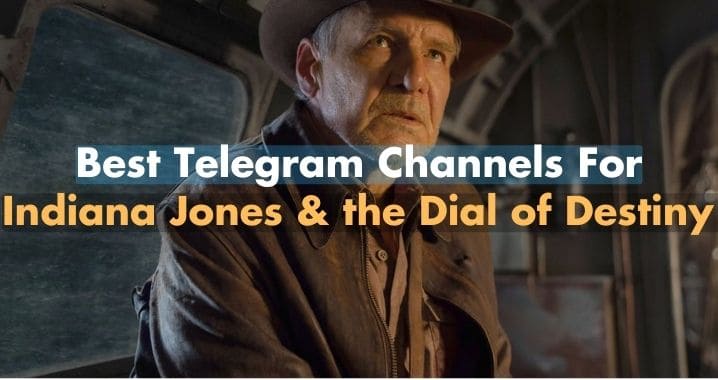 Indiana Jones and the Dial of Destiny Movie Telegram Channel Link