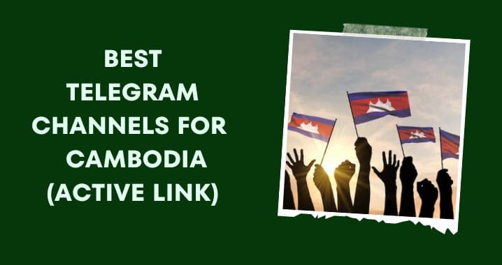 Cambodia Telegram Group and Channel Link