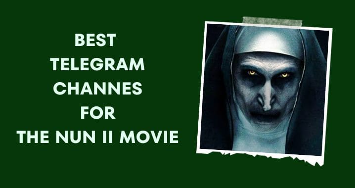 The Nun 2 Movie Telegram Channel and Group Link